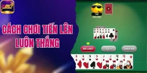 Tìm Hiểu Cách Chơi Tiến Lên Luôn Thắng Nhà Cái