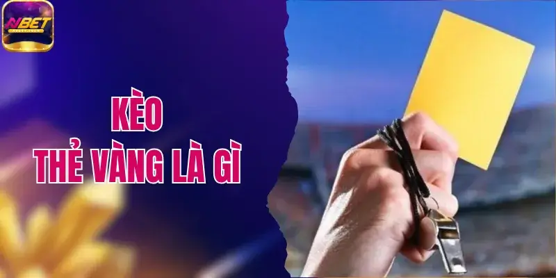 Kèo Thẻ Vàng Là Gì? Giải Mã Và Bí Quyết Soi Kèo Chuẩn 1 Kèo Thẻ Vàng Là Gì? Giải Mã Và Bí Quyết Soi Kèo Chuẩn