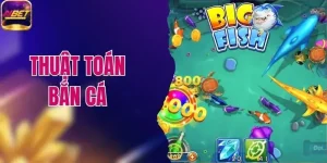 Giải Mã Thuật Toán Bắn Cá - Chinh Phục Thưởng Lớn