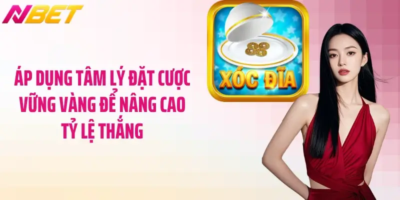 Áp dụng tâm lý đặt cược vững vàng để nâng cao tỷ lệ thắng
