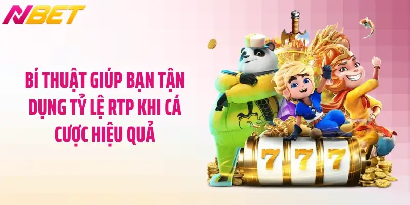 Bí thuật giúp bạn tận dụng tỷ lệ RTP khi cá cược hiệu quả